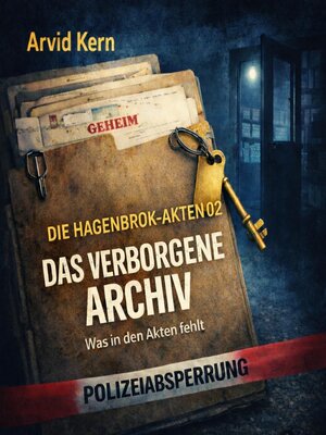 cover image of Die Hagenbrok-Akten 02 – Das verborgene Archiv
